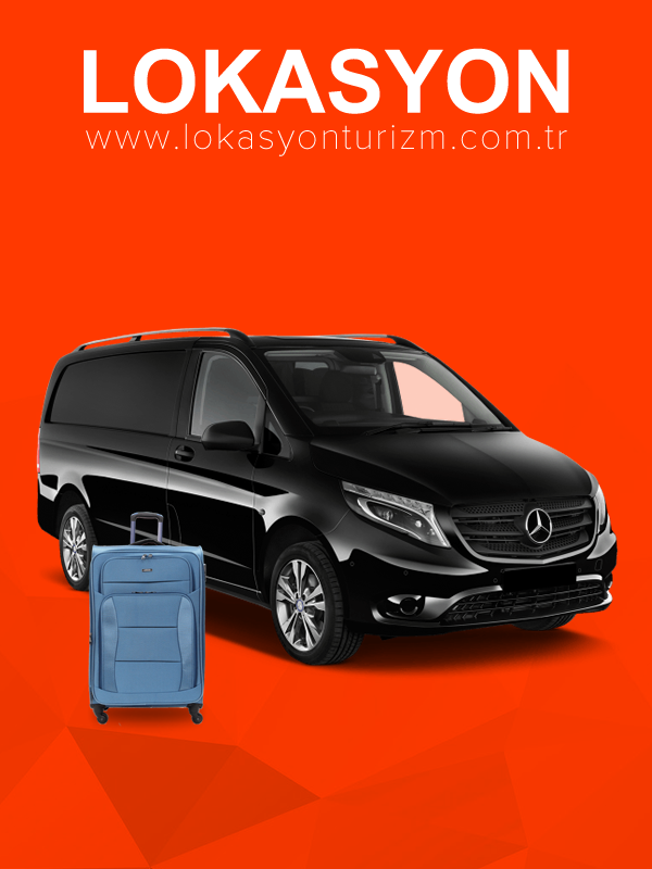 Lokasyon Turizm - vip özel transfer shuttle servis hizmetleri